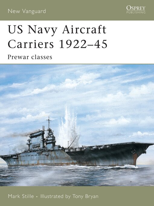 Title details for US Navy Aircraft Carriers 1922–45 by Mark Stille - Wait list